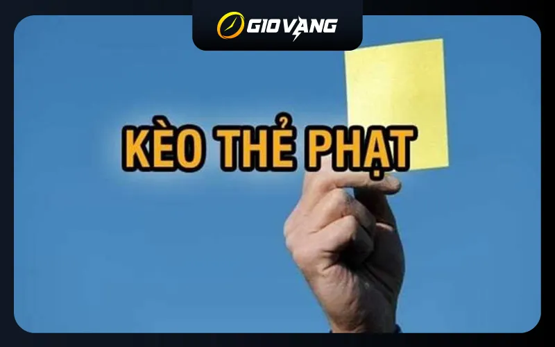 Kèo Thẻ Phạt Là Gì? Đánh Tài Thẻ Vàng, Thẻ Đỏ Khi Nào?