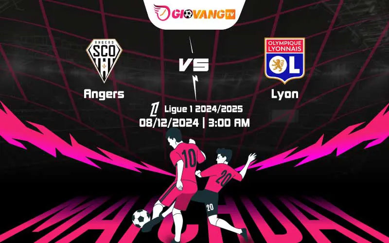 Soi kèo Angers vs Lyon 03h00 ngày 08/12/2024 – Ligue 1