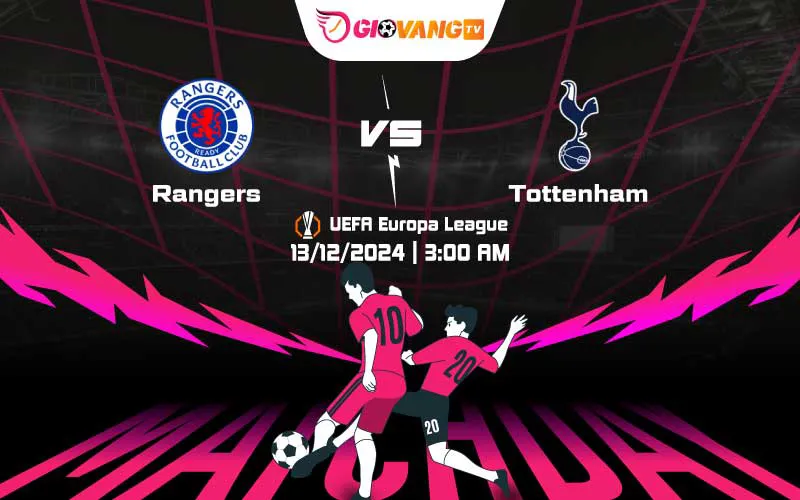 Soi kèo Rangers vs Tottenham 03h00 ngày 13/12/2024 – Cup C2