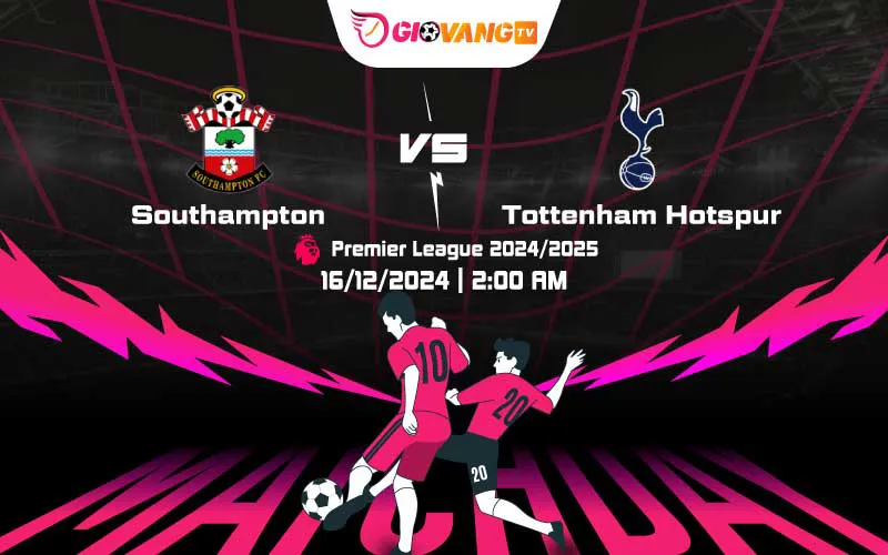 Soi kèo Southampton vs Tottenham 02h00 ngày 16/12/2024 – Ngoại hạng Anh
