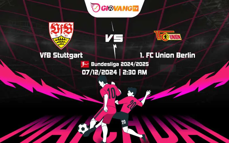 Soi kèo Stuttgart vs Union Berlin 02h30 ngày 07/12/2024 – Bundesliga