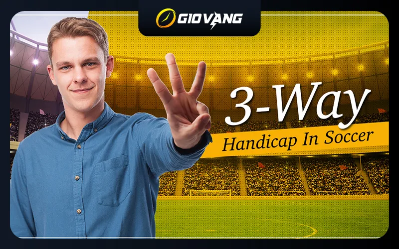Kèo 3 cửa trong cá cược bóng đá là gì?