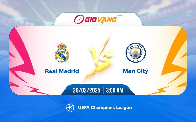 Soi kèo Real Madrid vs Man City 03h00 ngày 20/02/2025 – Cup C1