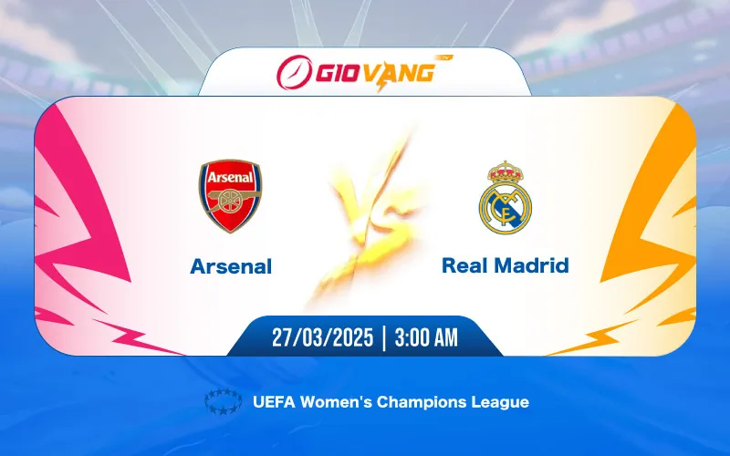 Soi kèo Arsenal vs Real Madrid 03h00 ngày 27/3/2025 – Cup C1 Nữ