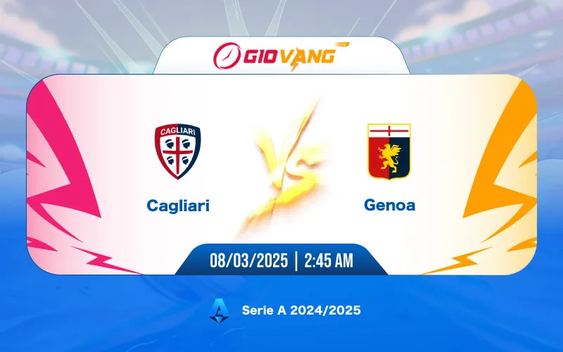 Soi kèo Cagliari vs Genoa 02h45 ngày 08/3/2025 – Serie A