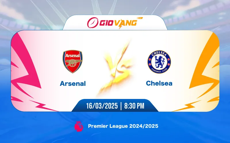 Soi kèo Chelsea vs Arsenal 20h30 ngày 16/3/2025 – Ngoại hạng Anh