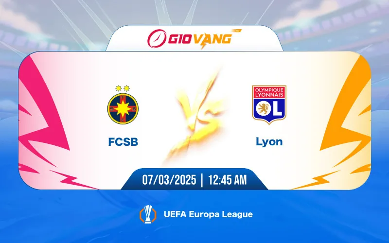 Soi kèo FCSB vs Lyon 00h45 ngày 07/3/2025 – Cup C2