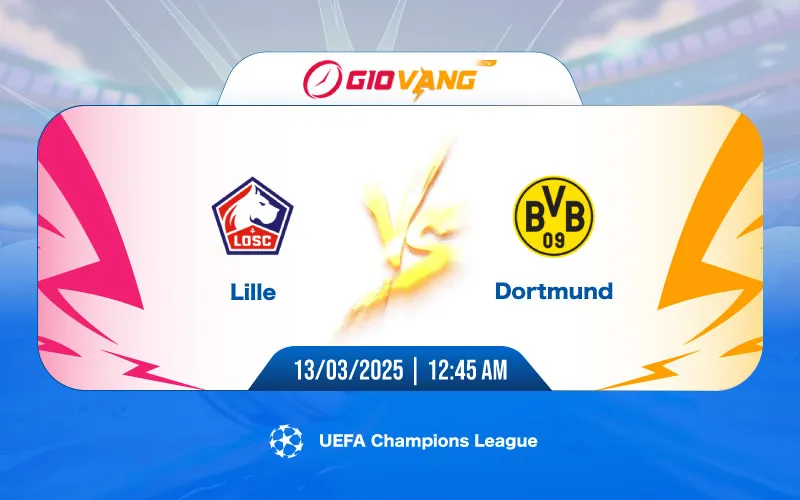Soi kèo Lille vs Dortmund 00h45 ngày 13/3/2025 – Cup C1