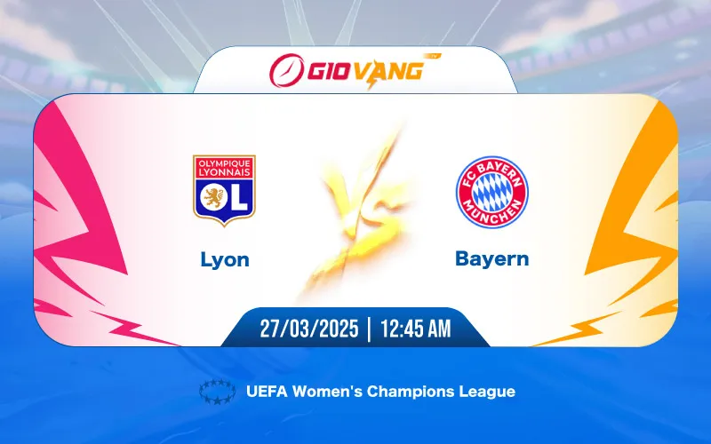 Soi kèo Lyon vs Bayern Munich 00h45 ngày 27/3/2025 – Cup C1 Nữ