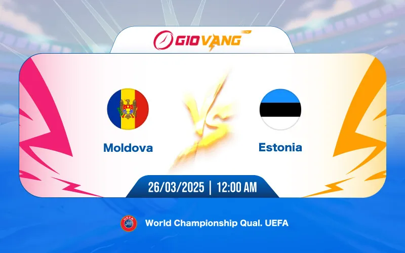 Soi kèo Moldova vs Estonia 00h00 ngày 26/3/2025 – VL World Cup