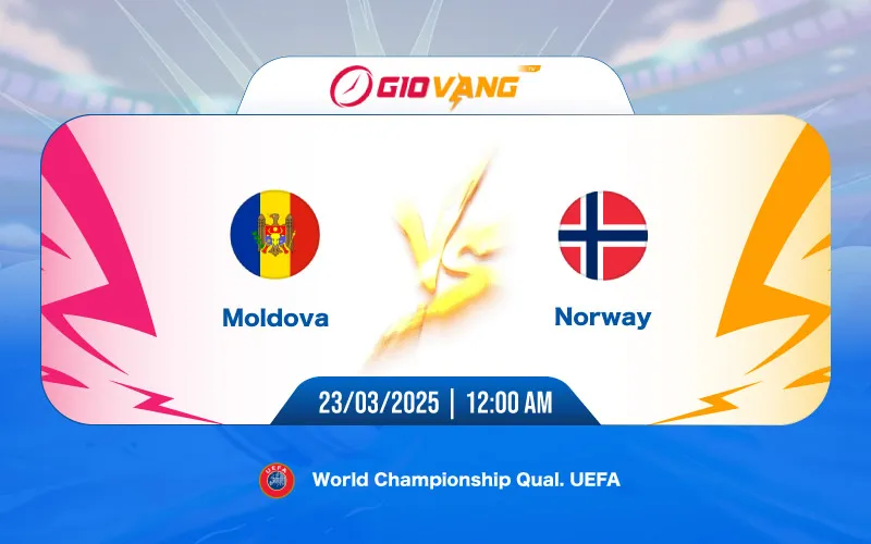 Soi kèo Moldova vs Na Uy 00h00 ngày 23/3/2025 – VL World Cup