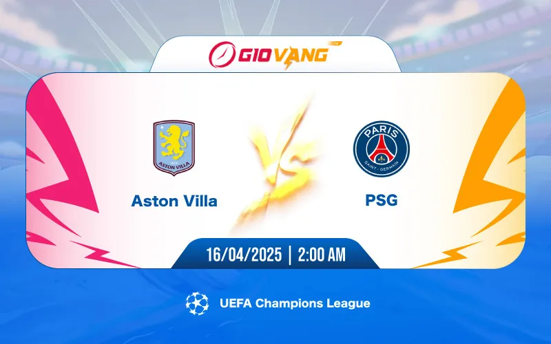 Soi kèo Aston Villa vs PSG 02h00 ngày 16/4/2025 – Cup C1