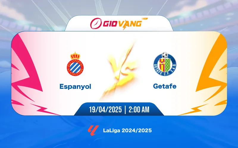 Soi kèo Espanyol vs Getafe 02h00 ngày 19/4/2025 – La Liga