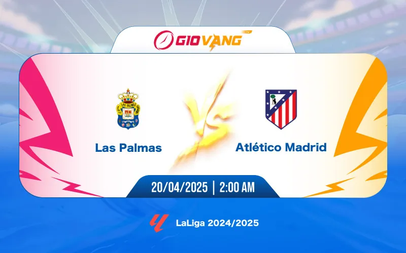 Soi kèo Las Palmas vs Atl Madrid 02h00 ngày 20/4/2025 – La Liga