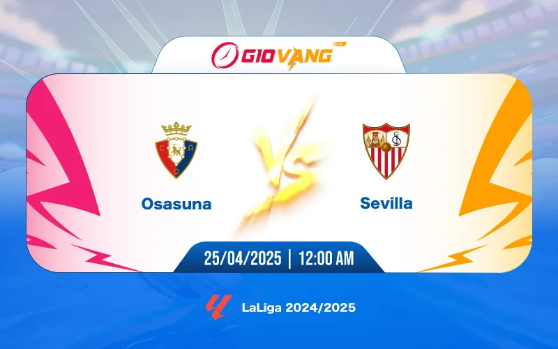 Soi kèo Osasuna vs Sevilla 00h00 ngày 25/4/2025 – La Liga