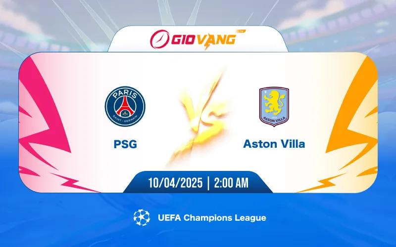 Soi kèo PSG vs Aston Villa 02h00 ngày 10/4/2025 – Cup C1