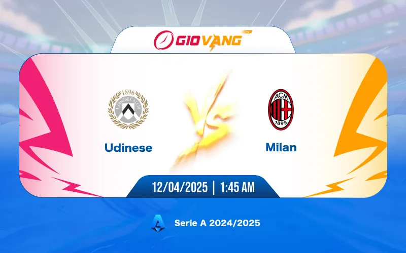 Soi kèo Udinese vs AC Milan 01h45 ngày 12/4/2025 – Serie A