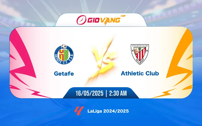 Soi kèo Getafe vs Ath Bilbao 02h30 ngày 16/5/2025 – La Liga