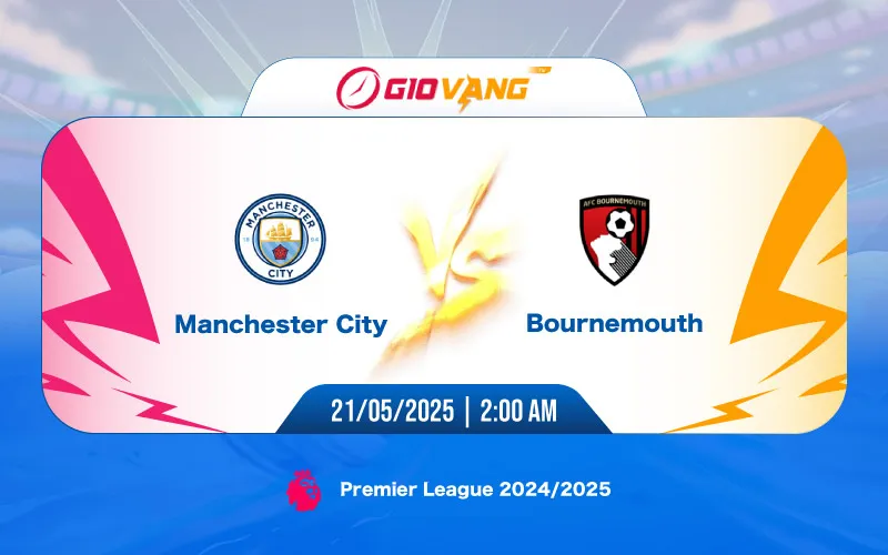 Soi kèo Man City vs Bournemouth 02h00 ngày 21/5/2025 – Ngoại hạng Anh