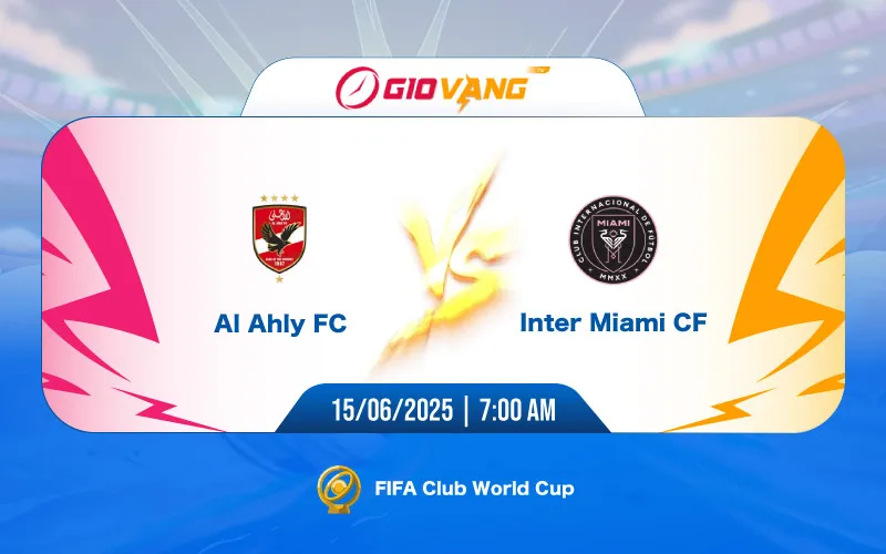 Soi kèo Al Ahly vs Inter Miami 07h00 ngày 15/6/2025 – FIFA Club World Cup 2025