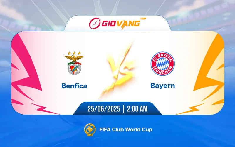 Soi kèo Benfica vs Bayern Munich 02h00 ngày 25/6/2025 – FIFA Club World Cup 2025