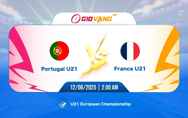 Soi kèo Bồ Đào Nha vs Pháp 02h00 ngày 12/6/2025 – U21 EURO