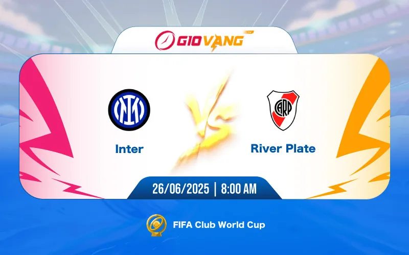 Soi kèo Inter Milan vs River Plate 08h00 ngày 26/6/2025 – FIFA Club World Cup 2025