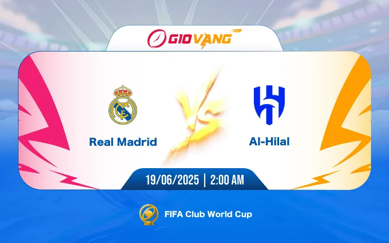 Soi kèo Real Madrid vs Al Hilal 02h00 ngày 19/6/2025 – FIFA Club World Cup 2025