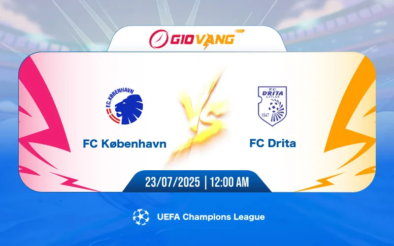 Soi kèo Copenhagen vs Drita 00h00 ngày 23/7/2025 – Cup C1