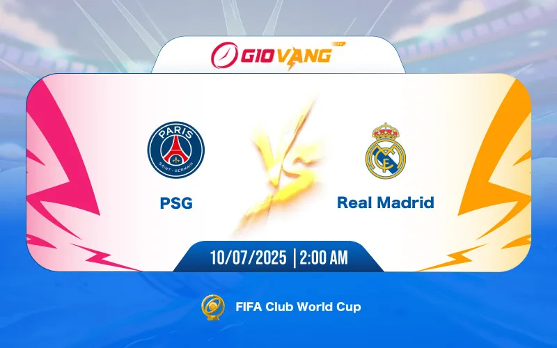 Soi kèo PSG vs Real Madrid 02h00 ngày 10/7/2025 – FIFA Club World Cup 2025