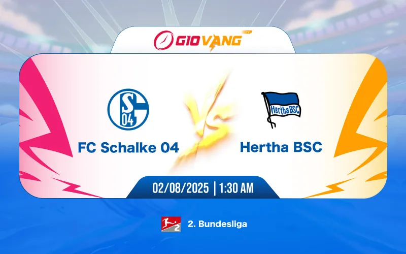 Soi kèo Schalke vs Hertha Berlin 01h30 ngày 02/8/2025 – Hạng 2 Đức