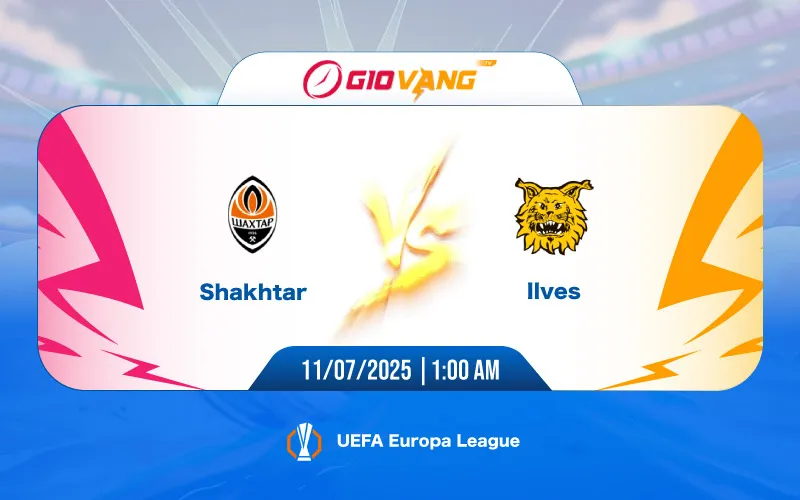 Soi kèo Shakhtar vs Ilves 01h00 ngày 11/7/2025 – Cúp C2