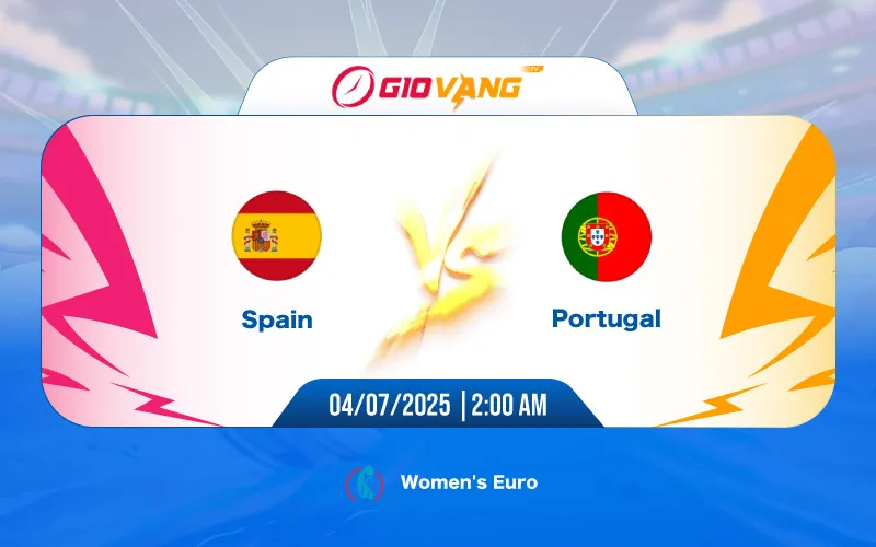 Soi kèo Tây Ban Nha vs Bồ Đào Nha 02h00 ngày 04/7/2025 – EURO Nữ 2025