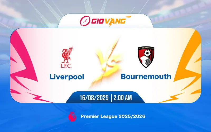 Soi kèo Liverpool vs Bournemouth 02h00 ngày 16/8/2025 – Ngoại hạng Anh