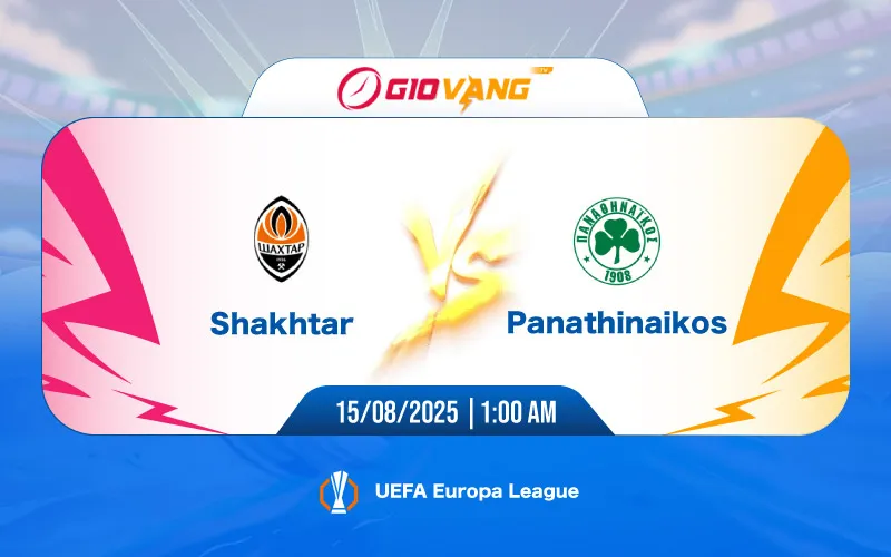 Soi kèo Shakhtar vs Panathinaikos 01h00 ngày 15/8/2025 – Cup C2