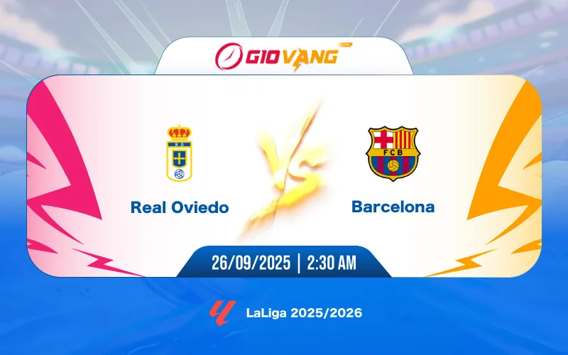 Soi kèo Oviedo vs Barcelona 02h30 ngày 26/9/2025 – La Liga