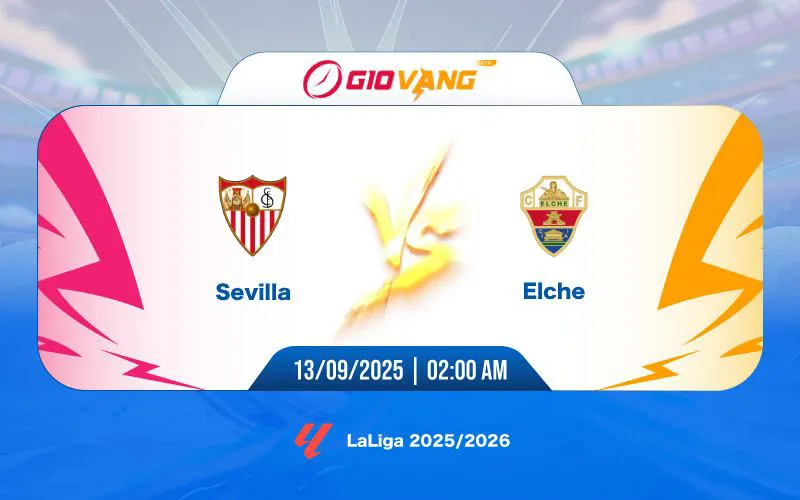 Soi kèo Sevilla vs Elche 02h00 ngày 13/9/2025 – La Liga