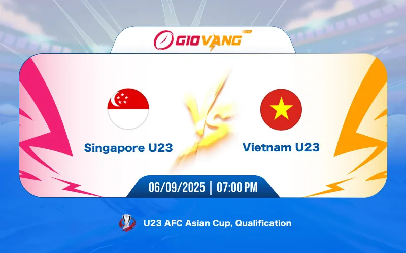 Soi kèo Singapore vs Việt Nam 19h00 ngày 06/9/2025 – U23 châu Á