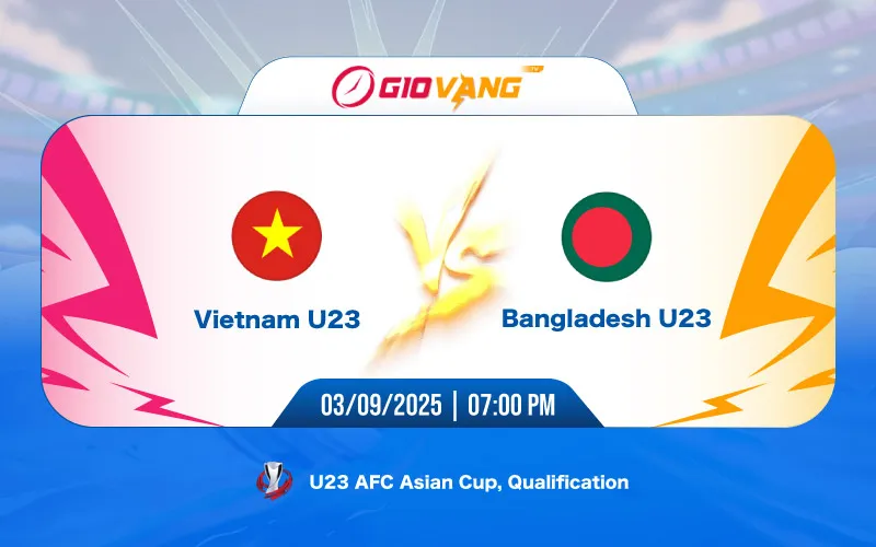 Soi kèo Việt Nam vs Bangladesh 19h00 ngày 03/9/2025 – U23 châu Á