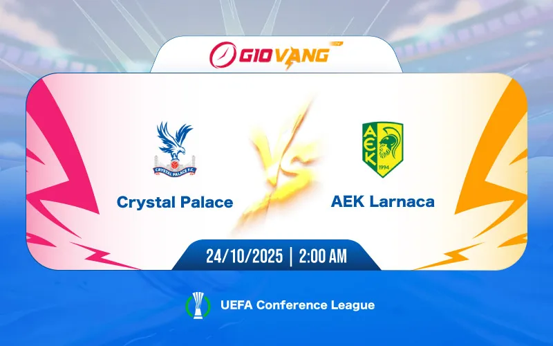 Soi kèo Crystal Palace vs AEK Larnaca 02h00 ngày 24/10/2025 – Cup C3