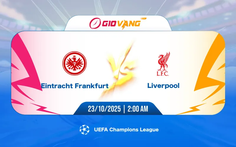 Soi kèo Frankfurt vs Liverpool 02h00 ngày 23/10/2025 – Cup C1