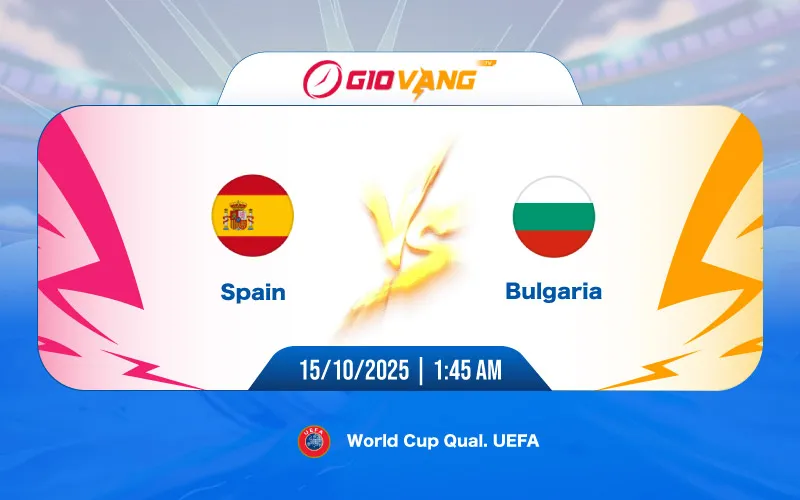 Soi kèo Tây Ban Nha vs Bulgaria 01h45 ngày 15/10/2025 – VL World Cup 2026