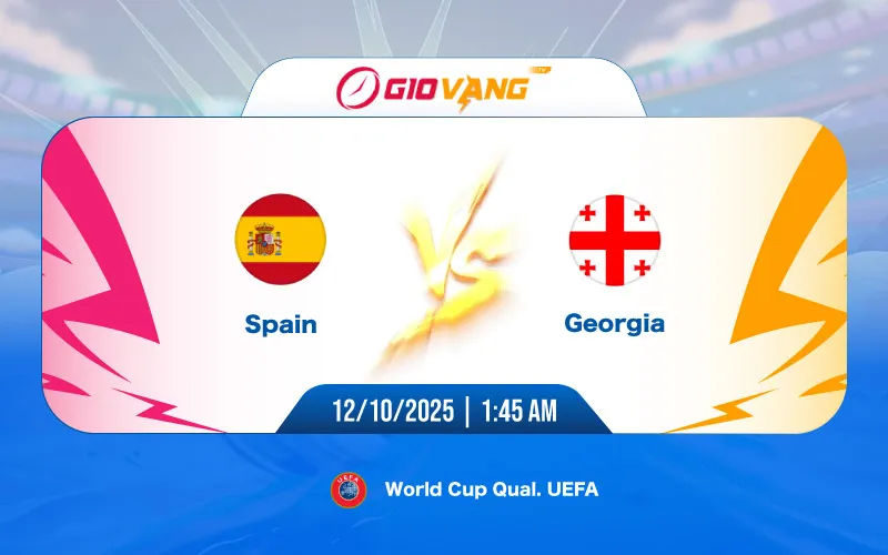 Soi kèo Tây Ban Nha vs Georgia 01h45 ngày 12/10/2025 – VL World Cup 2026