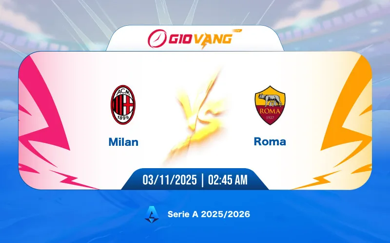 Soi kèo AC Milan vs AS Roma 02h45 ngày 03/11/2025 – Serie A