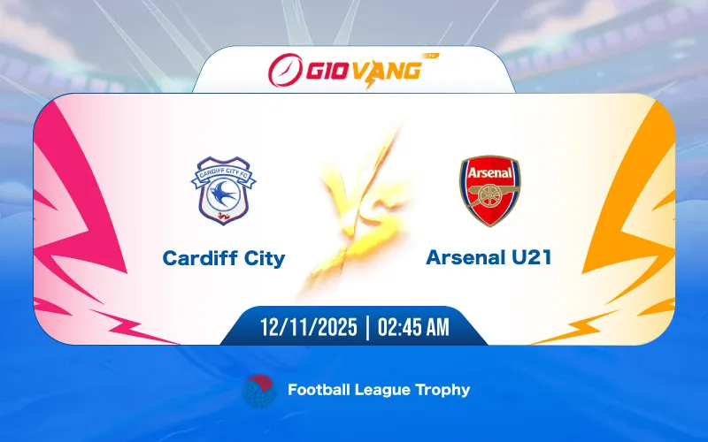 Soi kèo Cardiff vs U21 Arsenal 02h45 ngày 12/11/2025 – EFL Trophy