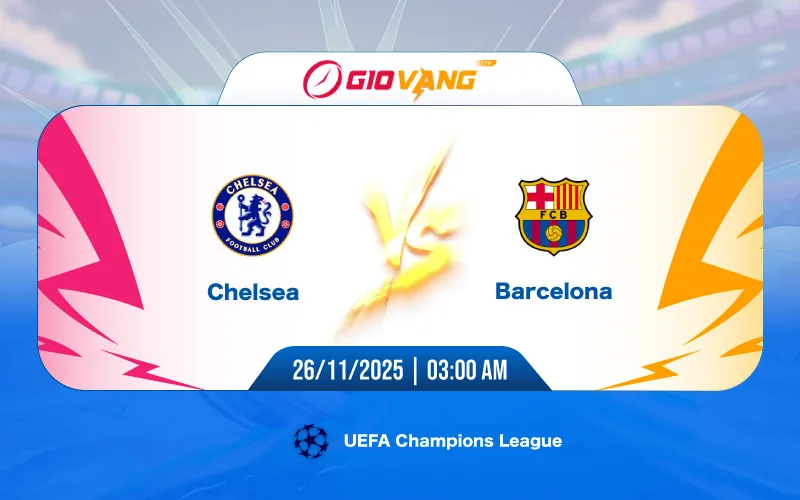 Soi kèo Chelsea vs Barcelona 03h00 ngày 26/11/2025 – Cup C1