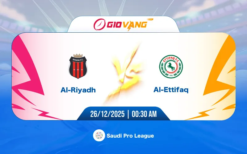 Soi kèo Al Riyadh vs Al Ettifaq 00h30 ngày 26/12/2025 – VĐQG Ả Rập