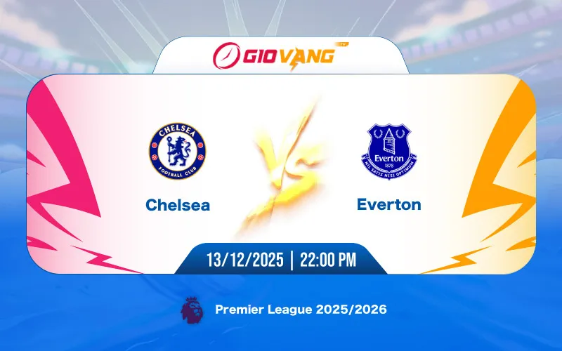 Soi kèo Chelsea vs Everton 22h00 ngày 13/12/2025 – Ngoại hạng Anh