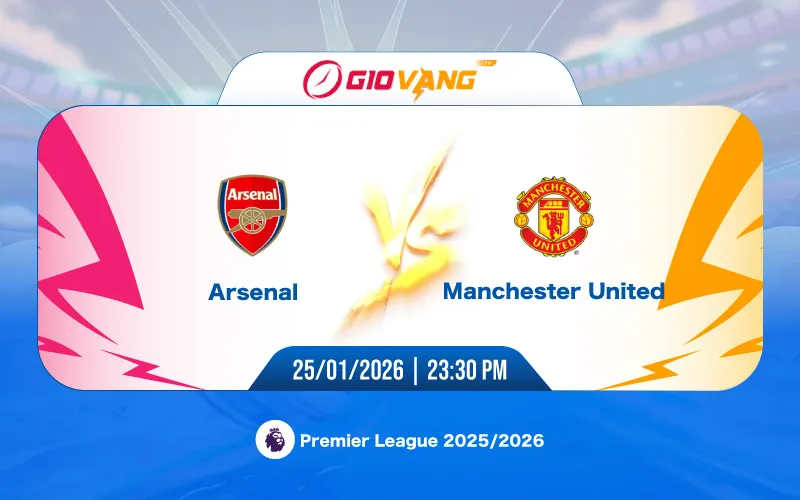 Soi kèo Arsenal vs Man Utd 23h30 ngày 25/01/2026 – Ngoại hạng Anh