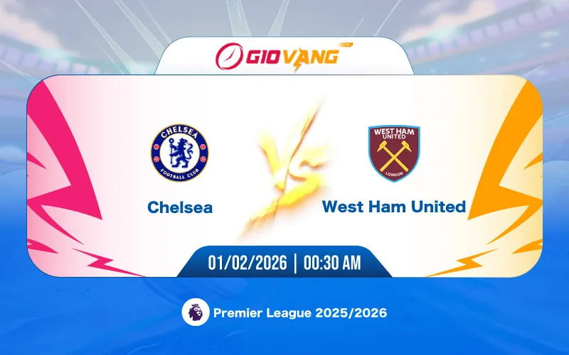 Soi kèo Chelsea vs West Ham 00h30 ngày 01/02/2026 – Ngoại hạng Anh